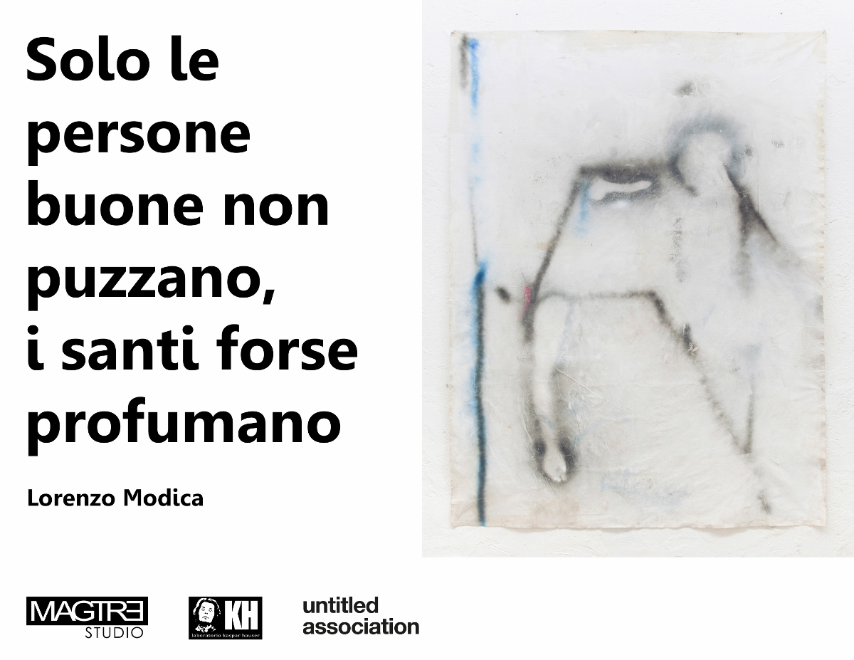 Lorenzo Modica – Solo le persone buone non puzzano i santi forse profumano